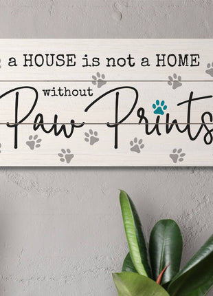 "Without Paw Prints" Decorative Pallet Wood Sign 12" x 6"