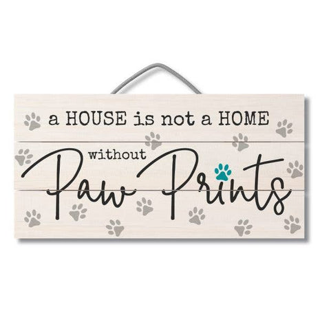 "Without Paw Prints" Decorative Pallet Wood Sign 12" x 6"