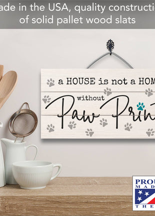 "Without Paw Prints" Decorative Pallet Wood Sign 12" x 6"