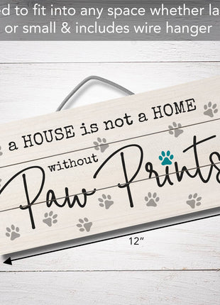 "Without Paw Prints" Decorative Pallet Wood Sign 12" x 6"