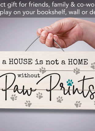 "Without Paw Prints" Decorative Pallet Wood Sign 12" x 6"